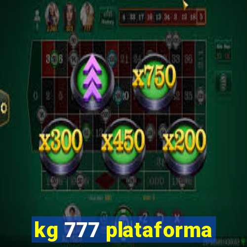 kg 777 plataforma